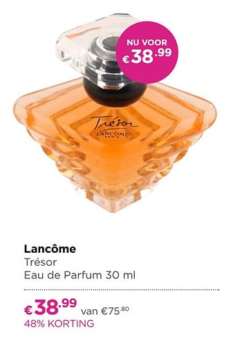 Aanbiedingen Lancôme trésor eau de parfum - Lancome - Geldig van 17/06/2019 tot 14/07/2019 bij Ici Paris XL