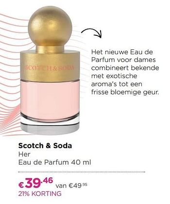 Aanbiedingen Scotch + soda her eau de parfum - Scotch &amp; Soda - Geldig van 17/06/2019 tot 14/07/2019 bij Ici Paris XL