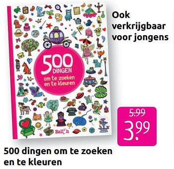 Aanbiedingen 500 dingen om te zoeken en te kleuren - Huismerk - Boekenvoordeel - Geldig van 30/06/2019 tot 28/07/2019 bij Boekenvoordeel