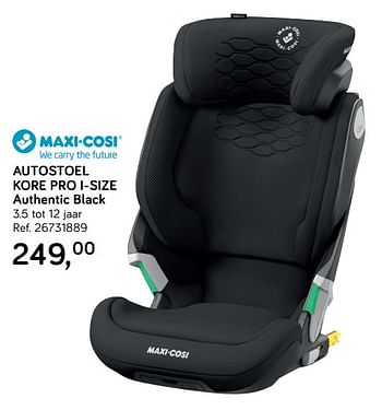 Aanbiedingen Autostoel kore pro i-size authentic black - Maxi-cosi - Geldig van 24/09/2019 tot 22/10/2019 bij Supra Bazar
