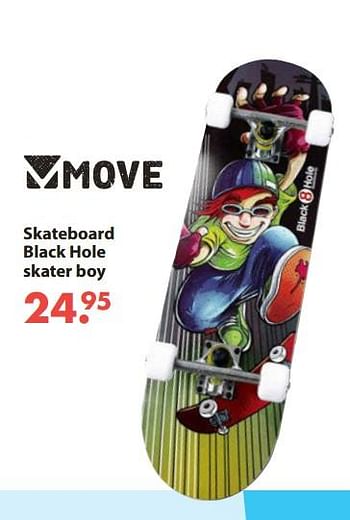 Aanbiedingen Skateboard black hole skater boy - Move - Geldig van 28/10/2019 tot 06/12/2019 bij Europoint