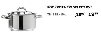 Aanbiedingen Kookpot new select rvs 16 cm - Cosy &amp; Trendy - Geldig van 03/12/2019 tot 07/01/2020 bij Supra Bazar