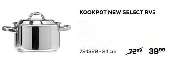 Aanbiedingen Kookpot new select rvs 24 cm - Cosy &amp; Trendy - Geldig van 03/12/2019 tot 07/01/2020 bij Supra Bazar