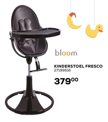 Aanbiedingen Kinderstoel fresco - Bloom - Geldig van 26/05/2020 tot 30/06/2020 bij Supra Bazar