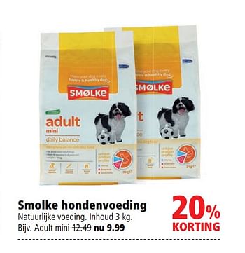 Aanbiedingen Smolke hondenvoeding adult mini - Smolke - Geldig van 10/08/2020 tot 23/08/2020 bij Welkoop