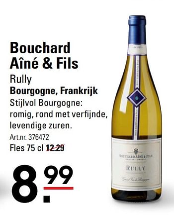 Aanbiedingen Bouchard aîné + fils rully bourgogne, frankrijk - Witte wijnen - Geldig van 06/08/2020 tot 24/08/2020 bij Sligro