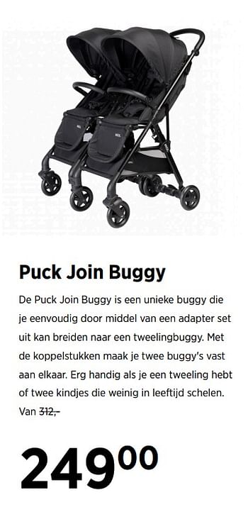 Aanbiedingen Puck join buggy de puck join buggy is een unieke buggy die je eenvoudig door middel van een adapter set uit kan breiden naar een tweelingbuggy - Puck - Geldig van 16/11/2020 tot 14/12/2020 bij Babypark