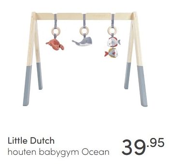 Aanbiedingen Little dutch houten babygym ocean - Little Dutch - Geldig van 17/01/2021 tot 23/01/2021 bij Baby & Tiener Megastore