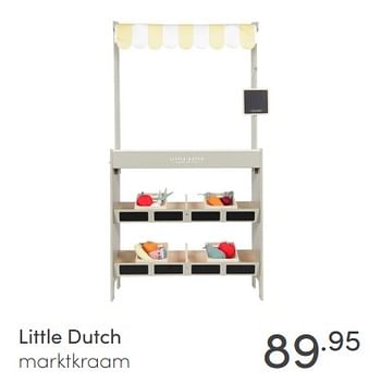 Aanbiedingen Little dutch marktkraam - Little Dutch - Geldig van 17/01/2021 tot 23/01/2021 bij Baby & Tiener Megastore