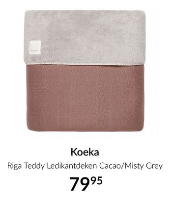 Aanbiedingen Koeka riga teddy ledikantdeken cacao-misty grey - Koeka - Geldig van 19/01/2021 tot 15/02/2021 bij Babypark