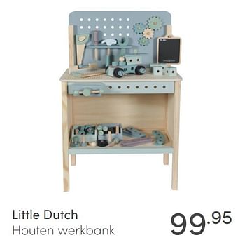 Aanbiedingen Little dutch houten werkbank - Little Dutch - Geldig van 31/01/2021 tot 06/02/2021 bij Baby & Tiener Megastore