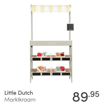 Aanbiedingen Little dutch marktkraam - Little Dutch - Geldig van 31/01/2021 tot 06/02/2021 bij Baby & Tiener Megastore
