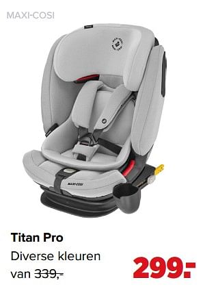 Aanbiedingen Titan pro - Maxi-cosi - Geldig van 01/02/2021 tot 27/02/2021 bij Baby-Dump