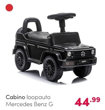 Aanbiedingen Cabino loopauto mercedes benz g - Cabino - Geldig van 14/02/2021 tot 20/02/2021 bij Baby & Tiener Megastore