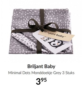 Aanbiedingen Briljant baby minimal dots monddoekje grey - Briljant Baby - Geldig van 16/02/2021 tot 15/03/2021 bij Babypark