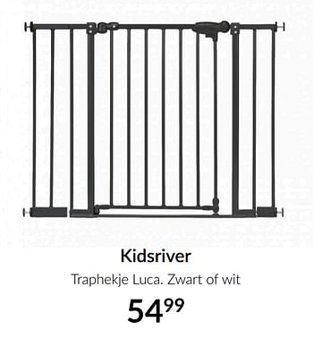 Aanbiedingen Kidsriver traphekje luca zwart of wit - Kidsriver - Geldig van 16/02/2021 tot 15/03/2021 bij Babypark