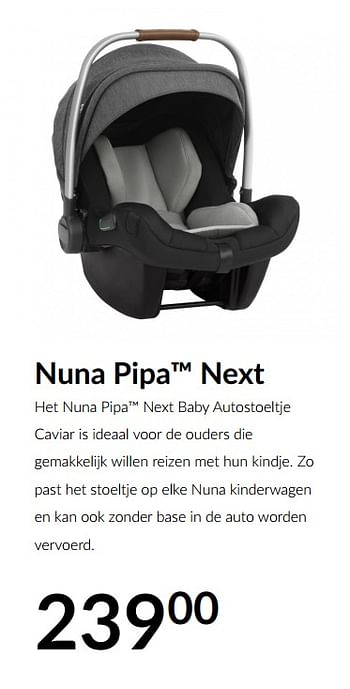 Aanbiedingen Het nuna pipa next baby autostoeltje - Nuna - Geldig van 16/02/2021 tot 15/03/2021 bij Babypark