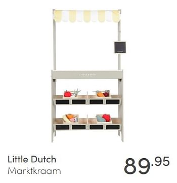 Aanbiedingen Little dutch marktkraam - Little Dutch - Geldig van 21/02/2021 tot 27/02/2021 bij Baby & Tiener Megastore