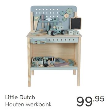 Aanbiedingen Little dutch houten werkbank - Little Dutch - Geldig van 28/02/2021 tot 06/03/2021 bij Baby & Tiener Megastore