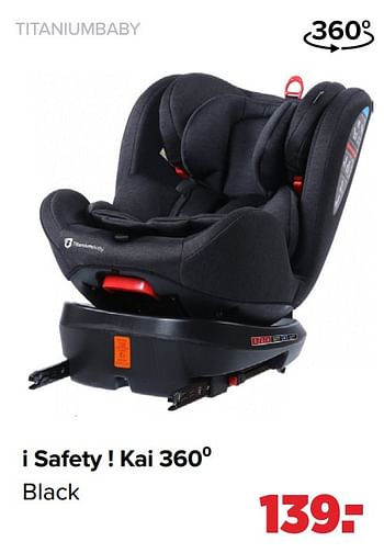 Aanbiedingen I safety ! kai 360° black - Titaniumbaby - Geldig van 01/03/2021 tot 20/03/2021 bij Baby-Dump