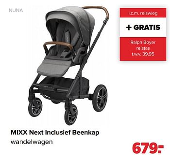 Aanbiedingen Mixx next inclusief beenkap wandelwagen - Nuna - Geldig van 01/03/2021 tot 20/03/2021 bij Baby-Dump
