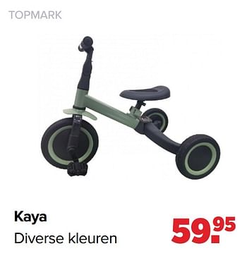 Aanbiedingen Kaya diverse kleuren - Topmark - Geldig van 01/03/2021 tot 20/03/2021 bij Baby-Dump