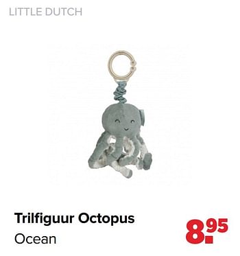 Aanbiedingen Trilfiguur octopus ocean - Little Dutch - Geldig van 01/03/2021 tot 20/03/2021 bij Baby-Dump