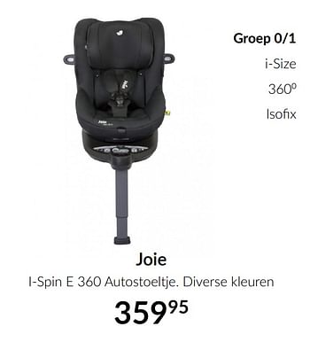 Aanbiedingen Joie i-spin e 360 autostoeltje - Joie - Geldig van 16/03/2021 tot 12/04/2021 bij Babypark