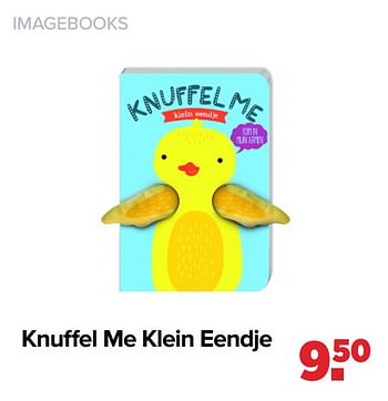 Aanbiedingen Knuffel me klein eendje - Imagebooks - Geldig van 22/03/2021 tot 17/04/2021 bij Baby-Dump