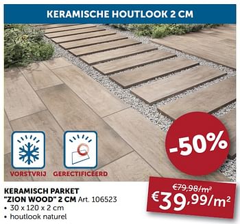 Aanbiedingen Keramisch parket zion wood 2 cm - Geldig van 06/04/2021 tot 03/05/2021 bij Zelfbouwmarkt