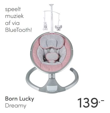 Aanbiedingen Born lucky dreamy - Born Lucky - Geldig van 18/04/2021 tot 24/04/2021 bij Baby & Tiener Megastore