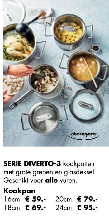 Aanbiedingen Serie diverto-3 kookpan - Demeyere - Geldig van 26/04/2021 tot 24/05/2021 bij Multi Bazar