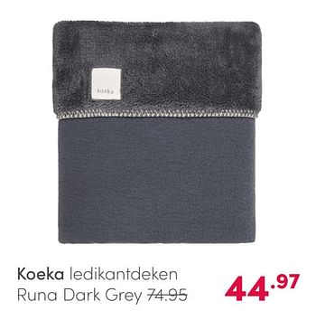 Aanbiedingen Koeka ledikantdeken runa dark grey - Koeka - Geldig van 25/04/2021 tot 01/05/2021 bij Baby & Tiener Megastore