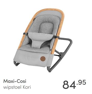 Aanbiedingen Maxi-cosi wipstoel kori - Maxi-cosi - Geldig van 25/04/2021 tot 01/05/2021 bij Baby & Tiener Megastore