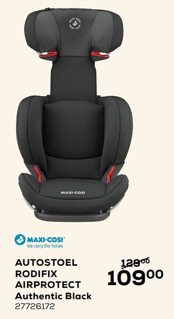 Aanbiedingen Autostoel rodifix airprotect authentic black - Maxi-cosi - Geldig van 20/04/2021 tot 25/05/2021 bij Supra Bazar
