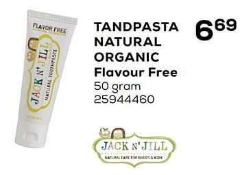 Aanbiedingen Tandpasta natural organic flavour free - Jack N' Jill - Geldig van 20/04/2021 tot 25/05/2021 bij Supra Bazar