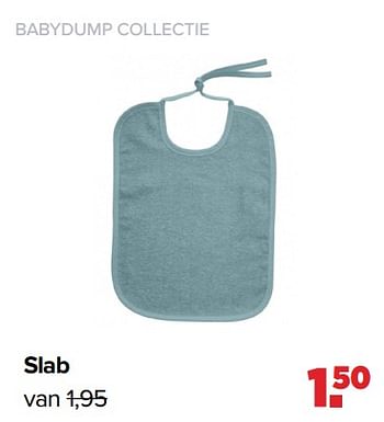 Aanbiedingen Slab - Huismerk - Baby-Dump - Geldig van 19/04/2021 tot 15/05/2021 bij Baby-Dump