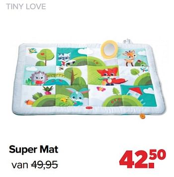 Aanbiedingen Super mat - Tiny Love - Geldig van 19/04/2021 tot 15/05/2021 bij Baby-Dump