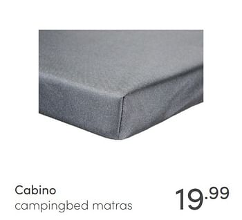 Aanbiedingen Cabino campingbed matras - Cabino - Geldig van 09/05/2021 tot 15/05/2021 bij Baby & Tiener Megastore