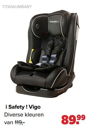Aanbiedingen I safety ! vigo - Titaniumbaby - Geldig van 17/05/2021 tot 05/06/2021 bij Baby-Dump
