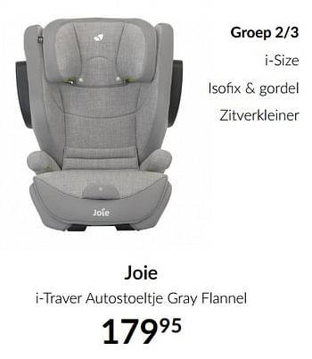 Aanbiedingen Joie i-traver autostoeltje gray flannel - Joie - Geldig van 18/05/2021 tot 14/06/2021 bij Babypark