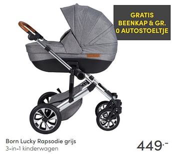 Aanbiedingen Born lucky rapsodie grijs 3-in-1 kinderwagen - Born Lucky - Geldig van 23/05/2021 tot 29/05/2021 bij Baby & Tiener Megastore
