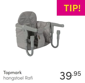 Aanbiedingen Topmark hangstoel rafi - Topmark - Geldig van 30/05/2021 tot 05/06/2021 bij Baby & Tiener Megastore