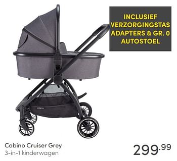 Aanbiedingen Cabino cruiser grey 3-in-1 kinderwagen - Cabino - Geldig van 30/05/2021 tot 05/06/2021 bij Baby & Tiener Megastore