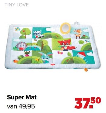 Aanbiedingen Super mat - Tiny Love - Geldig van 07/06/2021 tot 03/07/2021 bij Baby-Dump