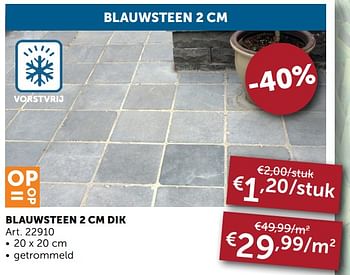 Aanbiedingen Blauwsteen 2 cm dik - Geldig van 29/06/2021 tot 26/07/2021 bij Zelfbouwmarkt