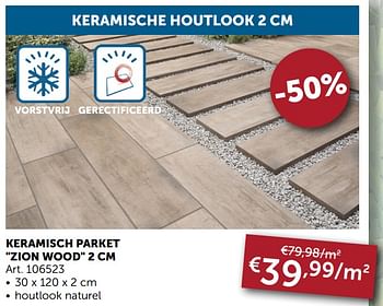 Aanbiedingen Keramisch parket zion wood 2 cm - Geldig van 29/06/2021 tot 26/07/2021 bij Zelfbouwmarkt
