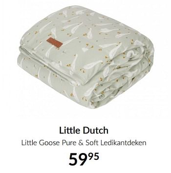 Aanbiedingen Little dutch little goose pure + soft ledikantdeken - Little Dutch - Geldig van 15/06/2021 tot 19/07/2021 bij Babypark