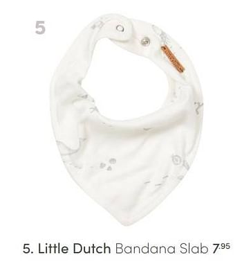 Aanbiedingen Little dutch bandana slab - Little Dutch - Geldig van 20/06/2021 tot 26/06/2021 bij Baby & Tiener Megastore