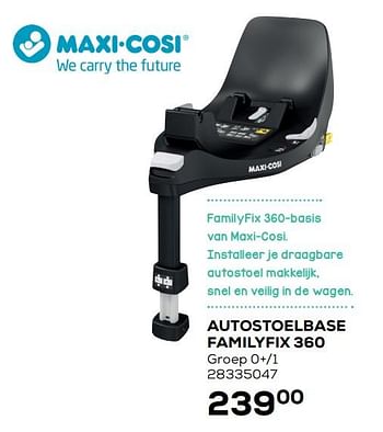 Aanbiedingen Autostoelbase familyfix 360 - Maxi-cosi - Geldig van 22/06/2021 tot 27/07/2021 bij Supra Bazar